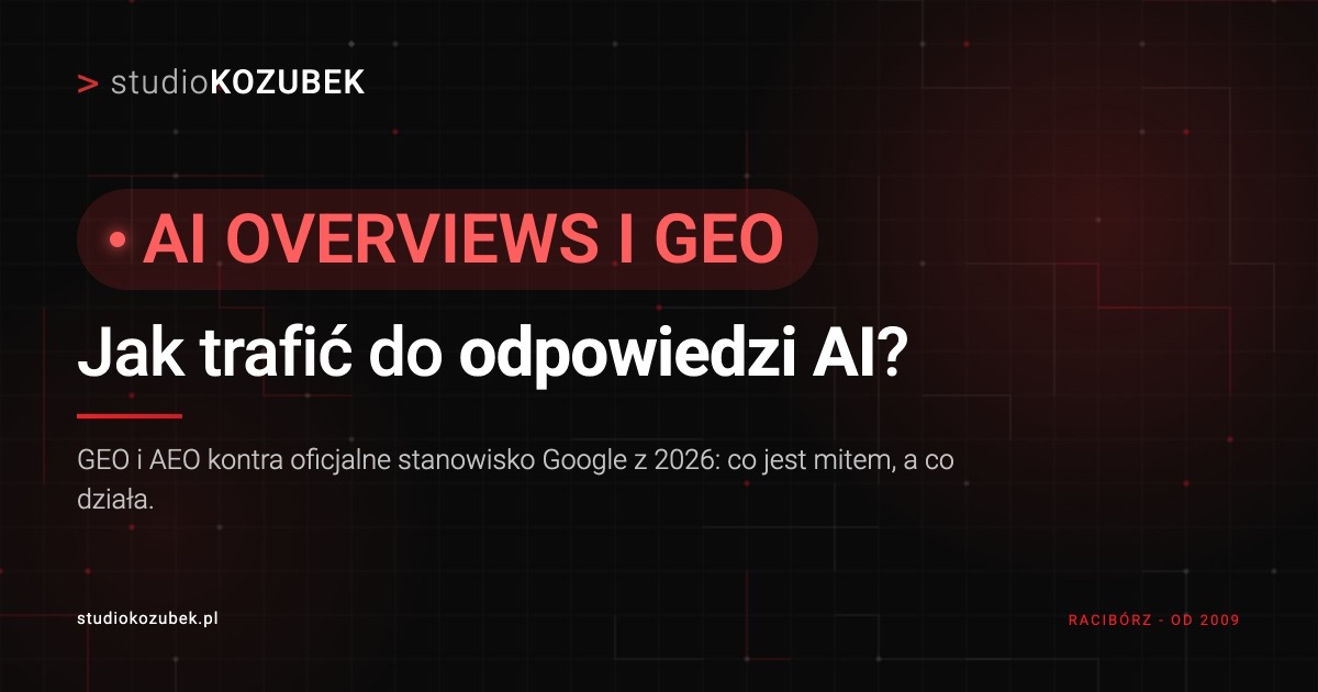 AI Overviews i GEO - jak firma trafia do odpowiedzi AI