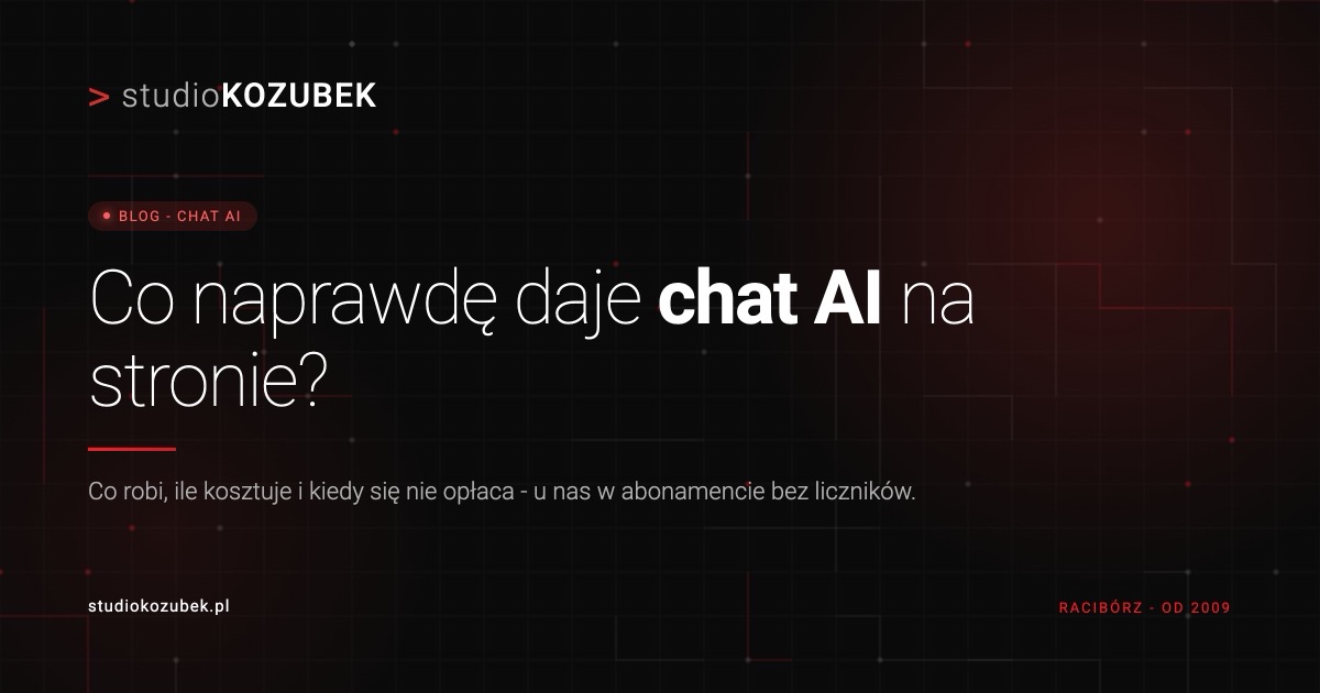 Chat AI na stronie firmowej - co realnie daje i ile kosztuje