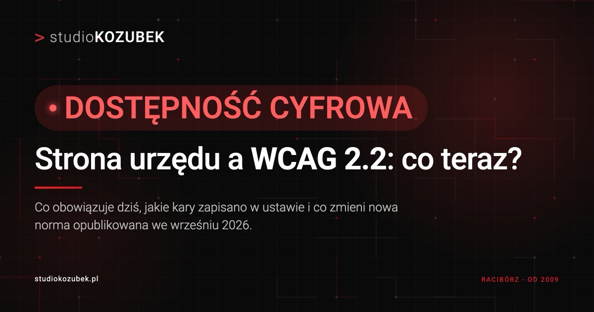 Dostępność cyfrowa strony urzędu: co obowiązuje dziś, a co zmieni WCAG 2.2