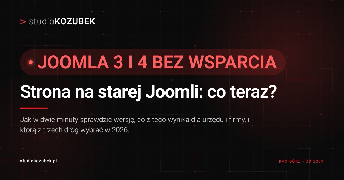 Joomla 3 i 4 bez wsparcia - co to znaczy dla strony urzędu i firmy