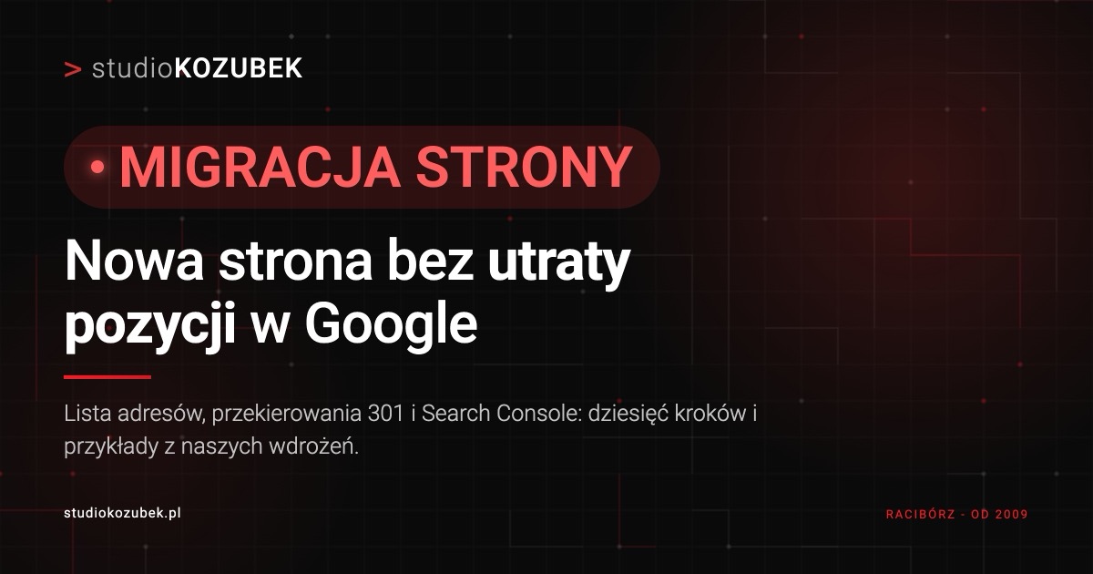Nowa strona bez utraty pozycji w Google: jak przenieść serwis krok po kroku