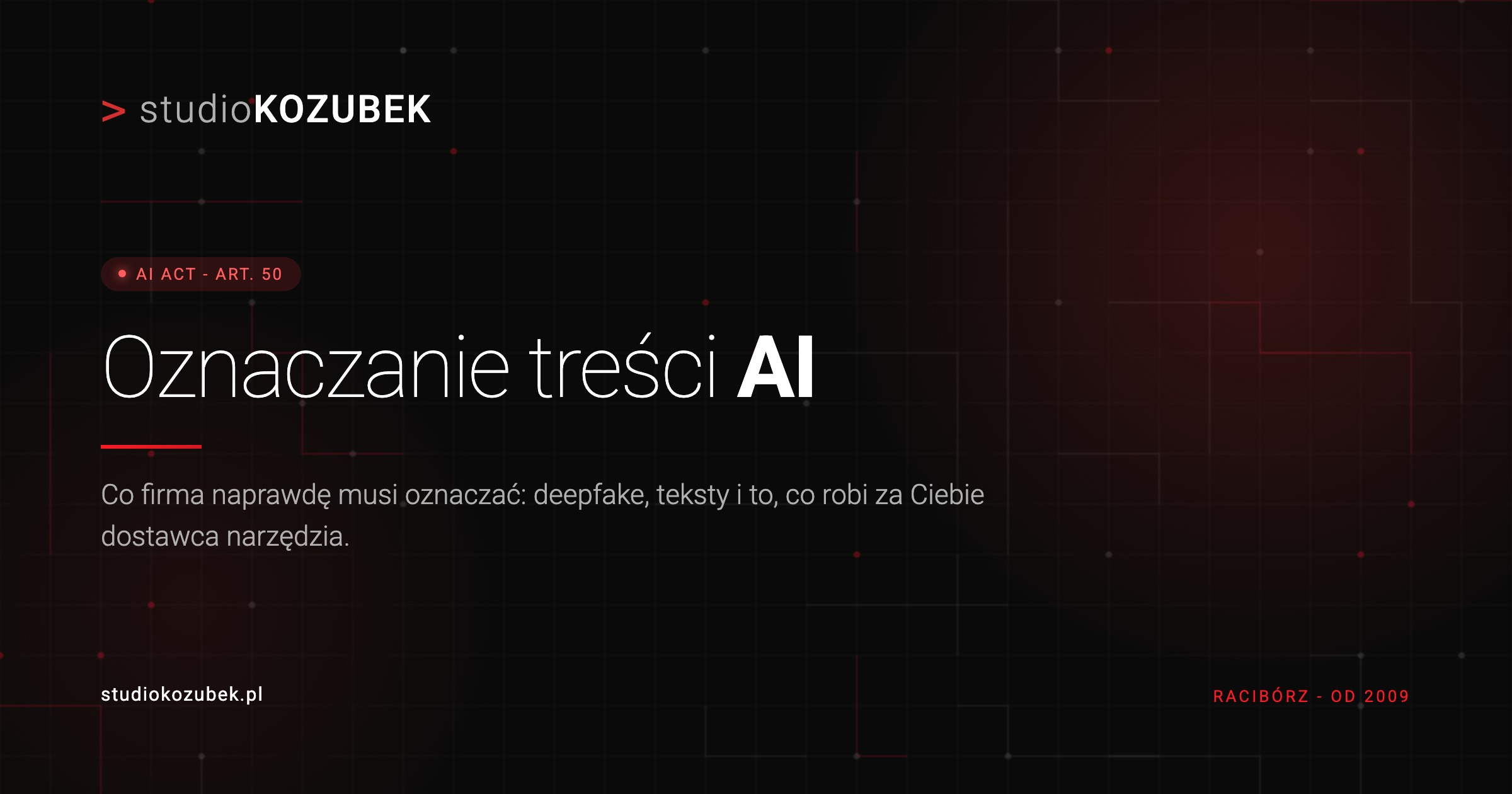 Oznaczanie treści generowanych przez AI - obowiązki firm od sierpnia 2026